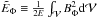 \hbox{$\En_{\Phi}\equiv\frac{1}{2E}\intv B^2_{\Phi} \dV$}