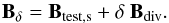 \begin{equation} \vBns= \vBts +\delta ~ \vBdiv. \label{eq:btest} \end{equation}