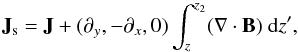 \appendix \setcounter{section}{2} \begin{equation} \vec{J}_{\rm s}= \vec{J}+(\partial_y,-\partial_x,0)\int_{z}^{z_2} (\divB) \ \rmd z', \label{eq:jcleaner} \end{equation}