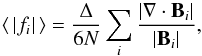 \appendix \setcounter{section}{3} \begin{equation} \avfi{}=\frac{\Delta}{6N}\sum_{i}\frac{|\divB_i|}{|\vB_i|} \p{,} \label{eq:<fi>} \end{equation}