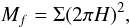 $$ M_f=\Sigma (2\pi H)^2, $$