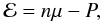 \begin{eqnarray} \label{1A} \mathcal{E} = n\mu - P , \end{eqnarray}