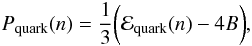 \begin{eqnarray} \label{14} P_{\rm quark}(n)=\frac{1}{3}\biggl(\mathcal{E}_{\rm quark}(n)-4 B\biggr) , \end{eqnarray}