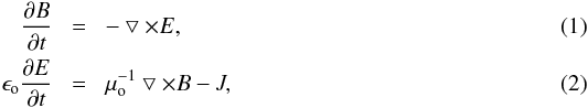 \begin{eqnarray} {\partial { B}\over \partial t} &\, \,= \,\,& -\bigtriangledown\times { E},\\ \epsilon_{\rm o} {\partial { E}\over \partial t} &\,\, =\,\, & \mu_{\rm o}^{-1} \bigtriangledown\times { B} -{ J}, \end{eqnarray}