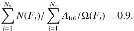 \begin{eqnarray*} \sum_{i=1}^{N_{\rm s}} N(F_i) / \sum_{i=1}^{N_{\rm s}} A_{\rm tot}/\Omega(F_i) = 0.9 . \end{eqnarray*}