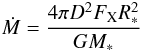\begin{eqnarray} \dot M = \frac{4\pi D^2 F_{\rm X} R_*^2}{G M_*}\, \end{eqnarray}