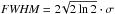 \hbox{$\textit{FWHM} = 2\!\sqrt {2\ln 2} \cdot \sigma$}
