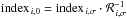 \hbox{${\rm{index}}_{\,i,0} = {\rm{index}}_{\,i,\sigma } \cdot \mathcal{R}_{\,i,\sigma }^{-1}$}