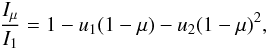 \begin{eqnarray} \frac{I_{\mu}}{I_{1}} = 1 - u_{1}(1-\mu) - u_{2}(1 - \mu)^{2}, \end{eqnarray}