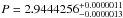 \hbox{$P = 2.9444256_{-0.0000013}^{+0.0000011}$}