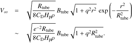 \begin{eqnarray} V_{\infty} &=& \sqrt{ \frac{R_{\rm tube}}{8C_{\rm D}H_{\rm p}\rho} }\, B_{\rm tube} \sqrt{1+q^{2}r^{2}}\, \exp{\left( -\frac{r^{2}}{R_{\rm tube}^{2}} \right)} \nonumber \\ &\sim& \sqrt{ \frac{e^{-2}R_{\rm tube}}{8C_{\rm D}H_{\rm p}\rho} }\, B_{\rm tube} \sqrt{1+q^{2}R_{\rm tube}^{2}}. \label{eq:terminal2} \end{eqnarray}