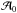\hbox{$\mathcal{A}_0$}