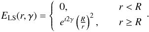 \begin{eqnarray} E_{\rm LS}(r,\gamma) = \left\{ \begin{array}{lll} 0,& \quad r < R \\ e^{\imath 2 \gamma} \left(\frac{R}{r}\right)^2,& \quad r \ge R \end{array}\cdot \right. \label{eq:ELS} \end{eqnarray}