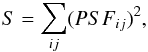 \begin{eqnarray} S = \sum\limits_{ij} (PSF_{ij})^{2}, \end{eqnarray}