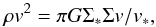 \begin{equation} \rho v^2 = \pi G \Sigma_{*} \Sigma v/v_{*} , \end{equation}