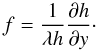\begin{equation} f = \frac1{\lambda h}\frac{\partial h}{\partial y}\cdot \label{eq:4.3} \end{equation}