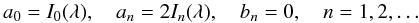 \begin{equation} a_0 = I_0(\lambda), \quad a_n = 2I_n(\lambda), \quad b_n = 0, \quad n = 1,2,\dots \label{eq:4.9} \end{equation}