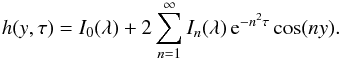 \begin{equation} h(y,\tau) = I_0(\lambda) + 2\sum_{n=1}^\infty I_n(\lambda)\,{\rm e}^{-n^2\tau}\cos(ny). \label{eq:4.10} \end{equation}