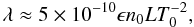 \begin{equation} \lambda \approx 5\times10^{-10}\epsilon n_0 LT_0^{-2}, \label{eq:4.11} \end{equation}