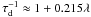 \hbox{$\tau_{\rm d}^{-1} \approx 1 + 0.215\lambda$}