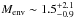 \hbox{$M_{\rm env}\sim1.5^{+2.1}_{-0.9}$}
