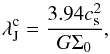 \begin{equation} \lambda_{\rm J}^{\rm c}=\frac{3.94c_{\rm s}^2}{G\Sigma_0}, \end{equation}