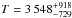 \hbox{$T=3\,548^{+918}_{-729}$}