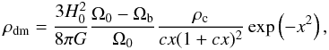 \begin{eqnarray} \rho _{\rm dm} = \frac{3 H_0^2}{8 \pi G} \frac{\Omega _0-\Omega_{\rm b}}{\Omega_0 } \frac{\rho _{\rm c}}{ cx(1+cx)^2}\exp\left(-x^2\right),\label{eq1} \end{eqnarray}
