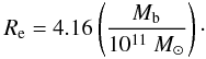 \begin{eqnarray} R_{\rm e} = 4.16 \left( \frac{M_{\rm b}}{10^{11}~ {M_{\odot}}}\right)\cdot \label{Reff} \end{eqnarray}