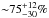 \hbox{${\sim} 75^{+12}_{-30}\%$}