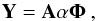 \appendix \setcounter{section}{1} \begin{equation} {\vec Y}={\vec A}\mathbf{\alpha}\boldsymbol{\Phi}\:,\label{eq:tensor1-1} \end{equation}