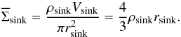 \appendix \setcounter{section}{1} \begin{equation} \overline{\Sigma}_\mathrm{sink} = \frac{\rho_\mathrm{sink} V_\mathrm{sink}}{\pi r_\mathrm{sink}^2} = \frac{4}{3} \rho_\mathrm{sink} r_\mathrm{sink}. \label{eq:sigma_sink} \end{equation}
