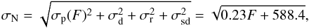 \begin{equation} \sigma_{\rm N}=\sqrt{\sigma_{\rm p}(F)^2+\sigma_{\rm d}^2+\sigma_{\rm r}^2+\sigma_{\rm sd}^2}=\sqrt{0.23F+588.4}, \end{equation}