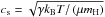 \hbox{$c_{\rm s} = \sqrt{\gamma k_{\rm B} T / \left(\mu m_{\rm H}\right)}$}