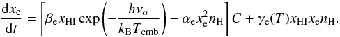 \begin{equation} \frac{\diff x_{\rm e}}{\diff t} = \left[\beta_{\rm e} x_{\rm HI} \exp{\left(-\frac{h\nu_{\alpha}}{k_{\rm B} T_{\rm cmb}}\right)} - \alpha_{\rm e} x_{\rm e}^2 n_{\rm H}\right]C + \gamma_{\rm e}(T) x_{\rm HI} x_{\rm e} n_{\rm H}. \end{equation}