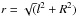 \hbox{$r=\sqrt(l^2+R^2)$}
