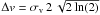 \hbox{$\Delta v = \sigma_{\rm v}\,2\,\sqrt{2{\rm\, ln(2)}}$}
