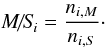 \begin{eqnarray} \label{ms1} \textit{M/S}_i=\frac{n_{i,M}}{n_{i,S}}\cdot \end{eqnarray}