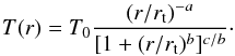 \begin{equation} T(r) = T_0 \frac{(r/r_{\rm t})^{-a}}{[1+(r/r_{\rm t})^b]^{c/b}}\cdot \label{t3d_equ} \end{equation}