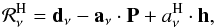 \begin{equation} \mathcal{R}^{\rm H}_{\nu} = \vec{d}_{\nu} - \vec{a}_{\nu}\cdot{\bf P} + {a}^{\rm H}_{\nu} \cdot \vec{h}, \end{equation}