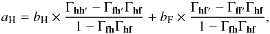 \begin{equation} a_{\rm H} = b_{\rm H} \times \frac{\Gamma_{\vec{h} \vec{h}^{\prime}} - \Gamma_{\vec{f} \vec{h}^{\prime}}\Gamma_{\vec{h} \vec{f}}}{1 - \Gamma_{\vec{f} \vec{h}} \Gamma_{\vec{h} \vec{f}}} + b_{\rm F} \times \frac{\Gamma_{\vec{h} \vec{f}^{\prime}} - \Gamma_{\vec{f} \vec{f}^{\prime}}\Gamma_{\vec{h} \vec{f}}}{1 - \Gamma_{\vec{f} \vec{h}} \Gamma_{\vec{h} \vec{f}}}, \end{equation}