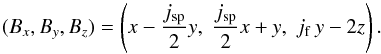\begin{equation} (B_x, B_y, B_z)=\left(x-\frac{j_{\rm sp}}{2}y,\; \frac{j_{\rm sp}}{2}x+y,\; j_{\rm f}\,y-2z\right). \end{equation}