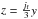 \hbox{$z=\frac{j_{\rm f}}{3}y$}