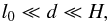 \begin{equation} l_0\ll d\ll H,\label{limit} \end{equation}