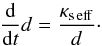 \begin{equation} {\mr{d}\over\mr{d}t} d= {\kse\over d}\cdot \end{equation}