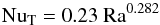 \begin{equation} {\rm Nu_T}=0.23\ {\rm Ra}^{0.282} \label{NuTCastaing} \end{equation}