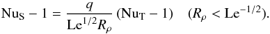 \begin{equation} \nus-1={q\over \mr{Le}^{1/2}R_\rho}\,(\nut-1)\quad (R_\rho<\mr{Le}^{-1/2}). \label{eros} \end{equation}
