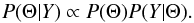 \appendix \setcounter{section}{1} \begin{eqnarray*} P(\Theta|Y) \propto P(\Theta) P(Y|\Theta). \end{eqnarray*}