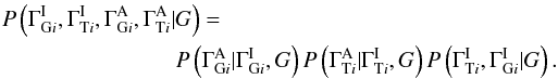 \appendix \setcounter{section}{1} \begin{eqnarray} \label{EQ::PRIOR_GENERAL} P\left(\Gamma_{\mathrm{G}i}^{\rm I}, \Gamma_{\mathrm{T}i}^{\rm I}, \Gamma_{\mathrm{G}i}^{\rm A}, \Gamma_{\mathrm{T}i}^{\rm A}|G\right) = \nonumber\\ P\left(\Gamma_{\mathrm{G}i}^{\rm A}|\Gamma_{\mathrm{G}i}^{\rm I}, G\right) P\left(\Gamma_{\mathrm{T}i}^{\rm A}|\Gamma_{\mathrm{T}i}^{\rm I}, G\right) P\left(\Gamma_{\mathrm{T}i}^{\rm I}, \Gamma_{\mathrm{G}i}^{\rm I}|G\right). \end{eqnarray}