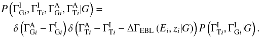 \appendix \setcounter{section}{1} \begin{eqnarray*} P\left(\Gamma_{\mathrm{G}i}^{\rm I}, \Gamma_{\mathrm{T}i}^{\rm I}, \Gamma_{\mathrm{G}i}^{\rm A}, \Gamma_{\mathrm{T}i}^{\rm A}|G\right) =\nonumber\\ \delta\left(\Gamma_{\mathrm{G}i}^{\rm A} - \Gamma_{\mathrm{G}i}^{\rm I}\right) \delta\left(\Gamma_{\mathrm{T}i}^{\rm A} - \Gamma_{\mathrm{T}i}^{\rm I} - \Delta\Gamma_{\rm EBL}\left(E_i,z_i|G\right)\right) P\left(\Gamma_{\mathrm{T}i}^{\rm I}, \Gamma_{\mathrm{G}i}^{\rm I}|G\right). \end{eqnarray*}